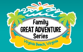 Family Great Adventure Series Virginia Beach